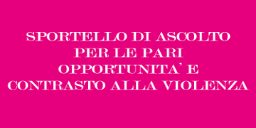 Avviso pubblico per la realizzazione di uno sportello di ascolto per le pari opportunità e contrasto alla violenza