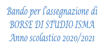 Bando per l'assegnazione di borse di studio ISMA 2020/2021
