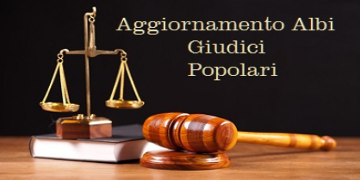 Aggiornamento Albo Giudici popolari per le Corti d'Assise e Corti d'Assise d'Appello biennio 2022-2024